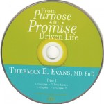 excerpt from From Purpose to Promise driven life: A Prescription for Making the Difference your were Born to Make by Dr. Therman E. Evans" ]  excerpt from From Purpose to Promise driven life: A Prescription for Making the Difference your were Born to Make by Dr. Therman E. Evans