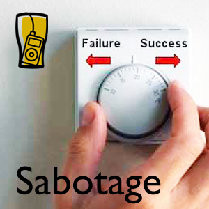 If you are not where you want to be, could this be the reason? 5 steps to end the cycle of SABOTAGE