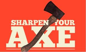 Here is The Most Powerful Way to Sharpen Your Axe!