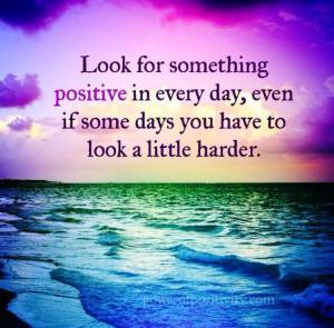 Positive - look for it daily