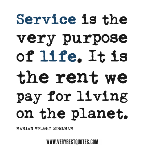 Service-is-the-rent-we-pay-for-living-on-the-planet